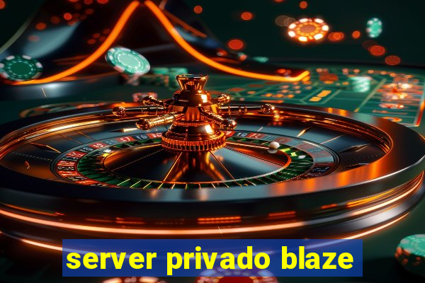 server privado blaze