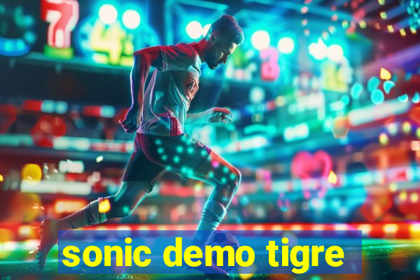 sonic demo tigre