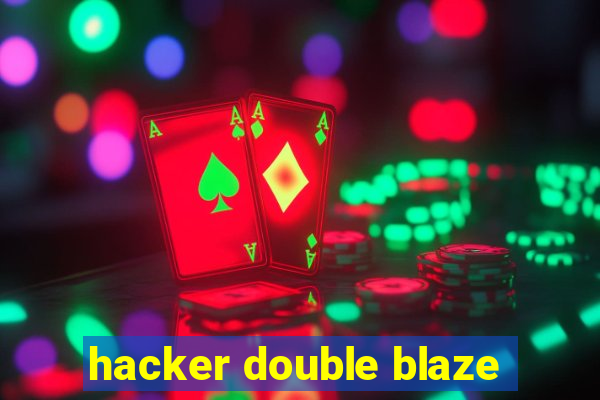 hacker double blaze