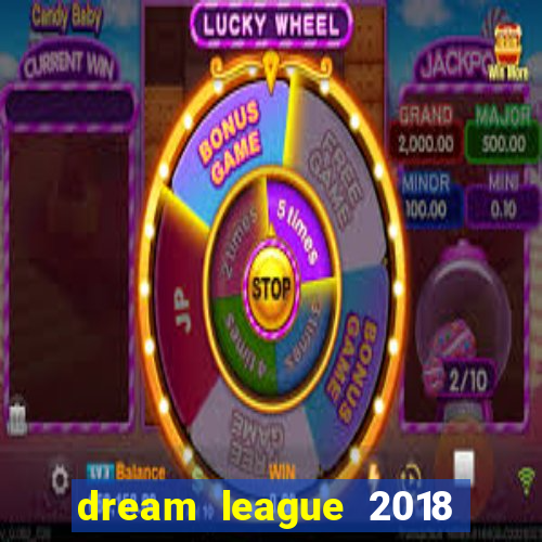 dream league 2018 dinheiro infinito