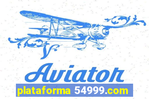 plataforma 54999.com