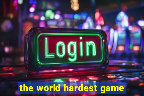 the world hardest game