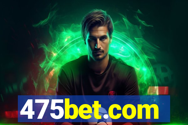 475bet.com