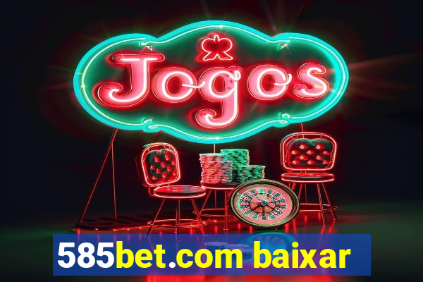 585bet.com baixar