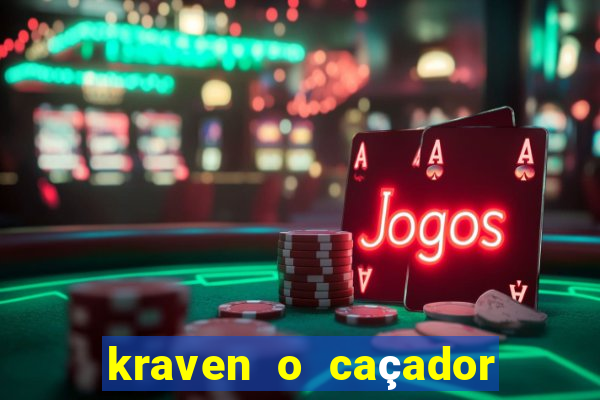 kraven o caçador filme completo dublado pobreflix