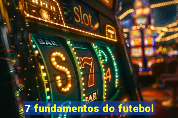 7 fundamentos do futebol