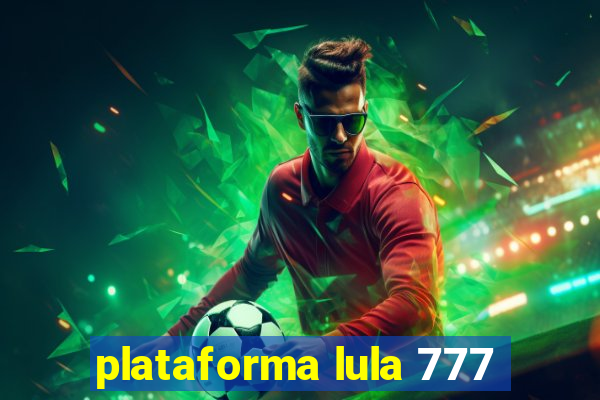 plataforma lula 777