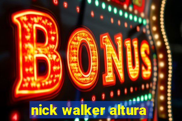 nick walker altura