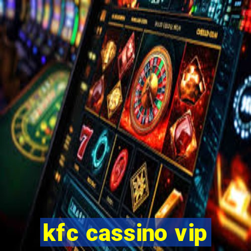 kfc cassino vip