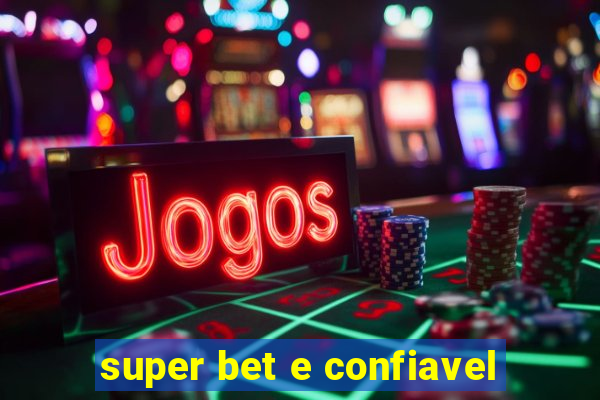 super bet e confiavel