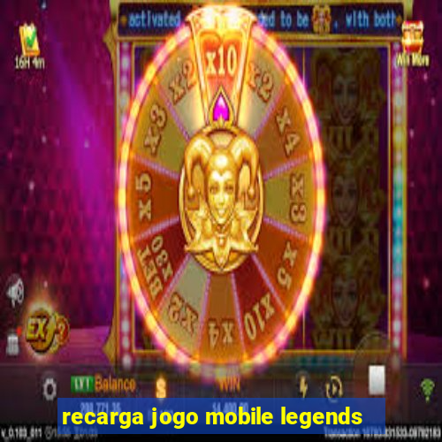 recarga jogo mobile legends