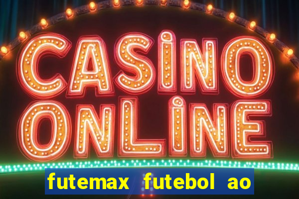 futemax futebol ao vivo sem anuncio