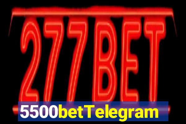 5500betTelegram