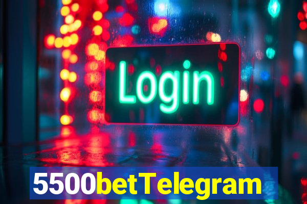 5500betTelegram