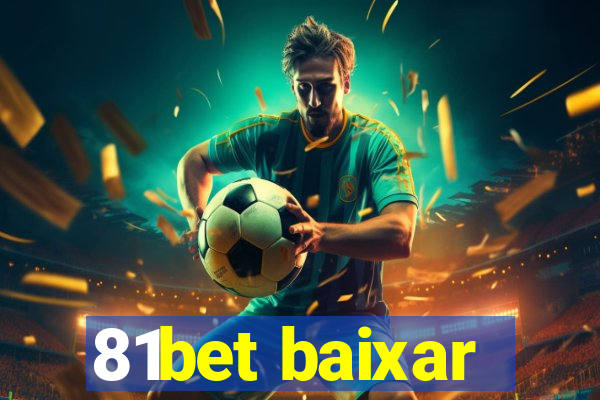 81bet baixar