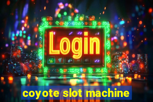 coyote slot machine