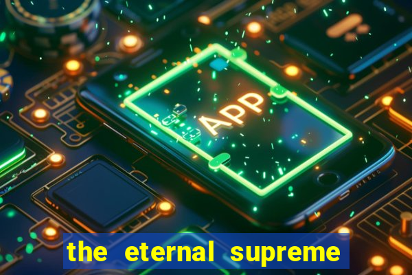 the eternal supreme 288 pt br