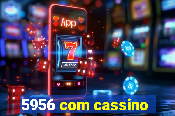 5956 com cassino