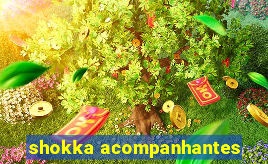 shokka acompanhantes