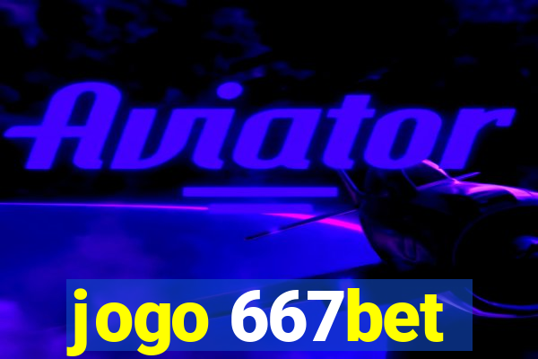 jogo 667bet