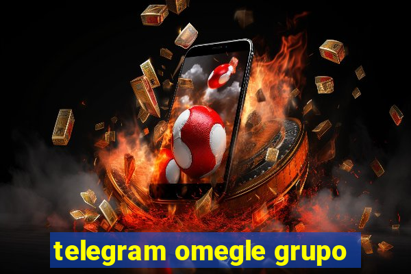 telegram omegle grupo