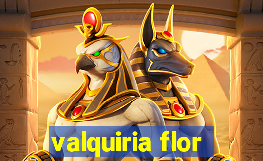 valquiria flor