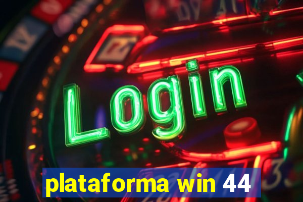 plataforma win 44