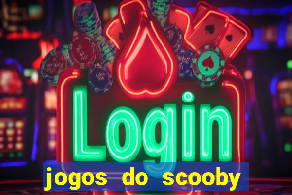 jogos do scooby doo adventure 1 2 3 4 5