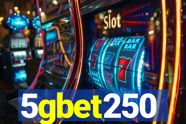 5gbet250