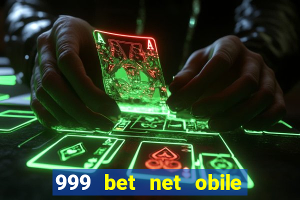 999 bet net obile conferir bilete