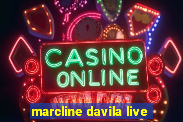 marcline davila live