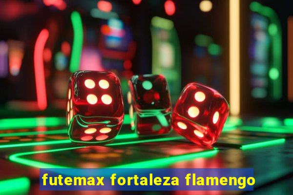 futemax fortaleza flamengo