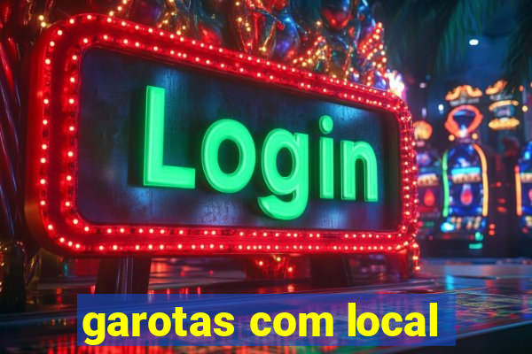 garotas com local