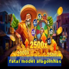 fatal model alagoinhas