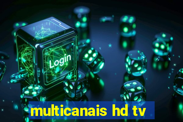 multicanais hd tv