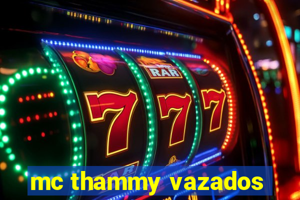 mc thammy vazados