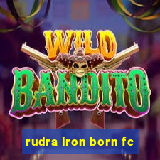 rudra iron born fc