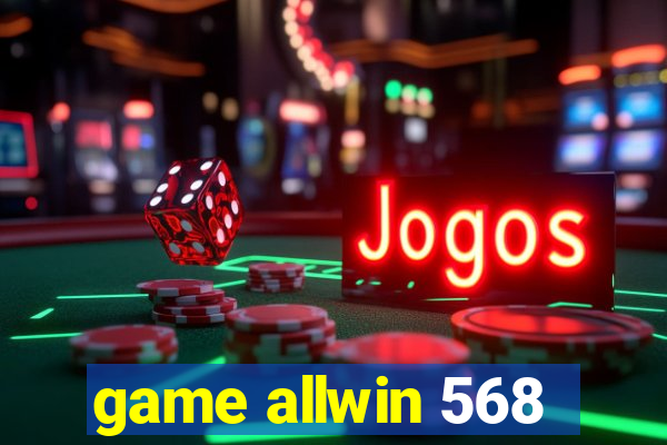 game allwin 568