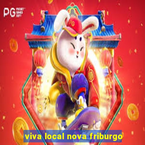 viva local nova friburgo