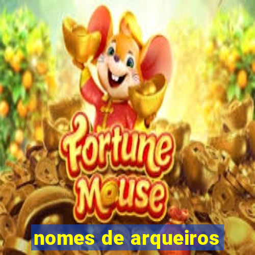 nomes de arqueiros