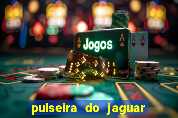 pulseira do jaguar vale do amanhecer