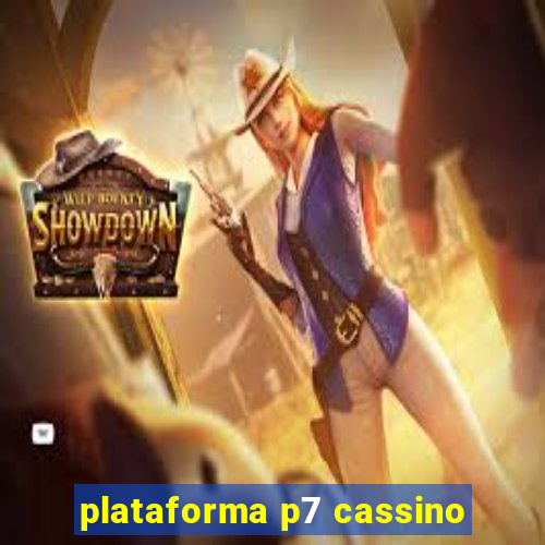 plataforma p7 cassino