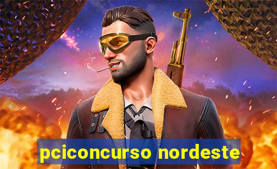 pciconcurso nordeste