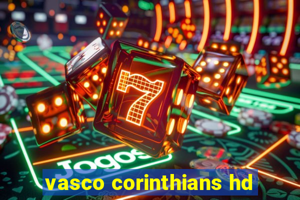 vasco corinthians hd