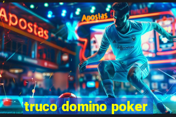 truco domino poker