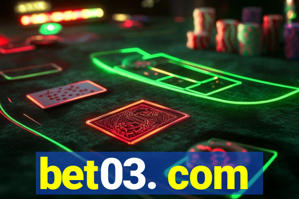 bet03. com