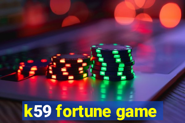 k59 fortune game