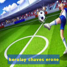 kerolay chaves erone