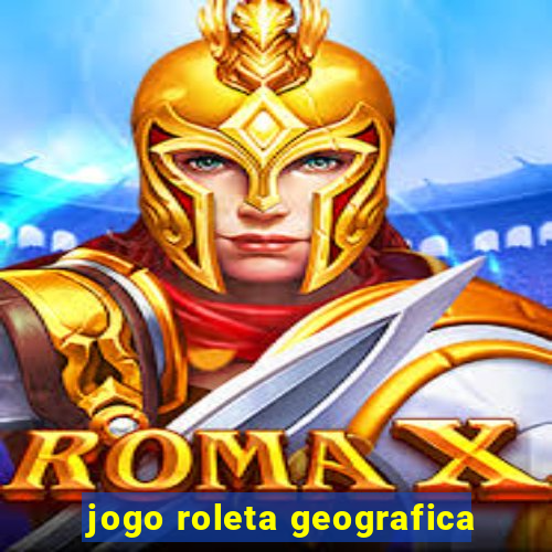 jogo roleta geografica