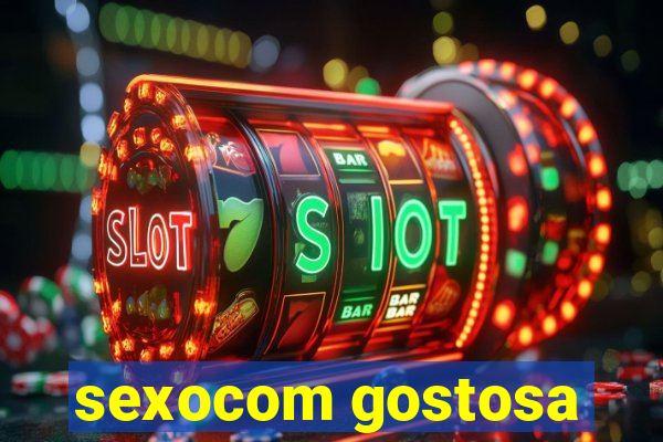 sexocom gostosa